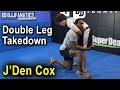 Double Leg Takedown by J'Den Cox