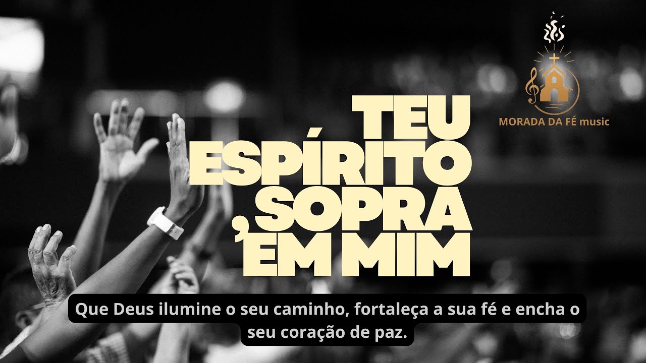 Teu Espirito, Sopra em Mim! I Uma canção de clamor, cura e renovação. | MORADA DA FÉ