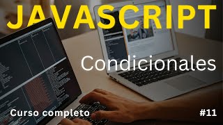 Curso de JavaScript. Condicionales, if-else, switch case, operadores ternarios en JS || Document0