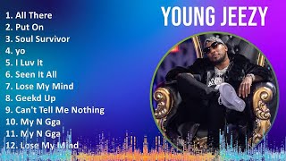 Young Jeezy 2024 MIX Favorite Songs - All There, Put On, Soul Survivor, yo