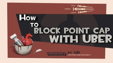 TF2: How to block point cap with uber