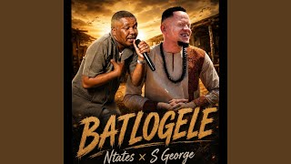Batlogele (feat. S GEORGE)