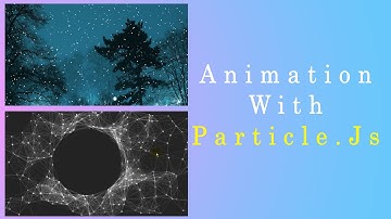 JS Animation - 2021 || Create Particle Effects With Particles.js
