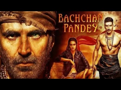 Bachchan Pandey Full Movie Akshay Kumar Kriti Sanon  New Hindi Bollywood Full Movie 2022