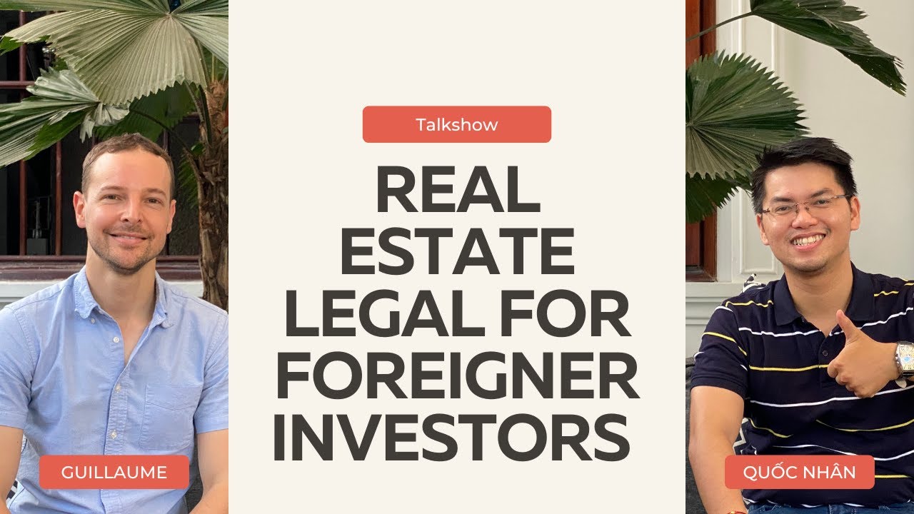 TẬP 84: TALK SHOW | REAL ESTATE LEGAL FOR FOREIGNER INVESTORS