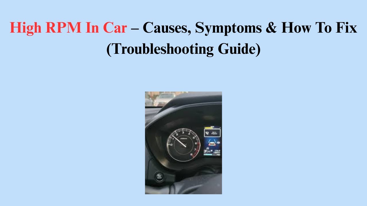 High RPM In Car – Causes, Symptoms & How To Fix (Troubleshooting Guide)
