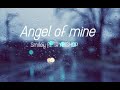 Smiley ft.TRYBISHOP -Angel of mine(lyrics)