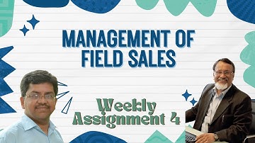 Management of Field Sales | Week 4 Assignment Solution 2025