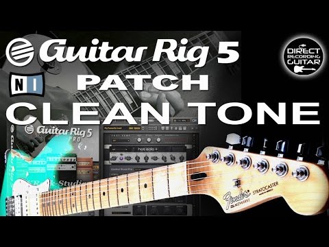 GUITAR RIG 5 CLEAN TONE Fender Stratocaster MIJ 1996 GUITAR PATCHES.