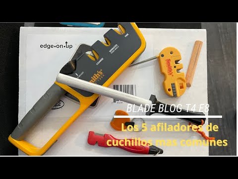 5 Afiladores de CUCHILLOS  más comunes Mitos y realidades Blade Blog T4 E8 💯