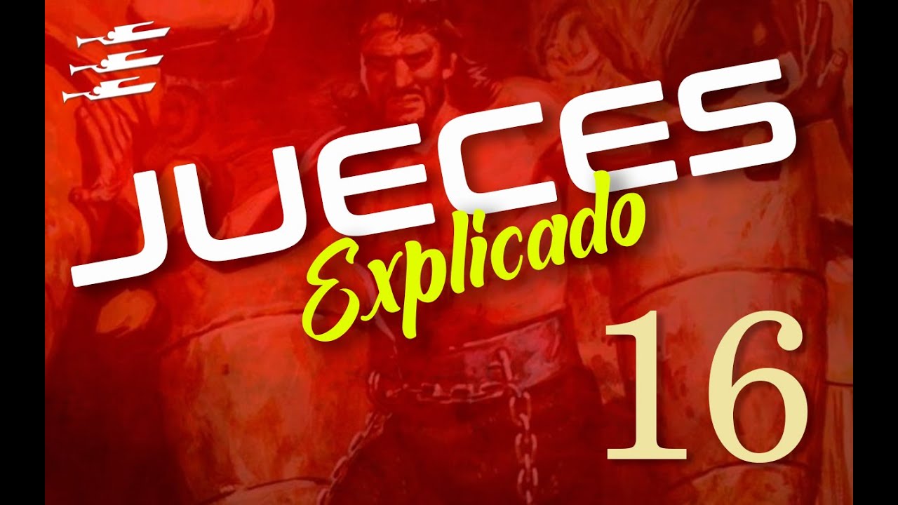 JUECES 16 - EXPLICADO | Reavivados por su Palabra || 28 DE AGOSTO 2022