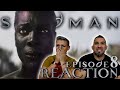 The Sandman Episode 8 &quot;Playing House&#39; REACTION!!