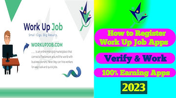 Register Work Up Job Apps | How to earn money Work up job Apps Full Overview 2023
