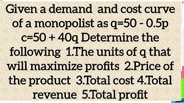 profit maximizing level of output price total revenue total cost and  profit for a monopolist