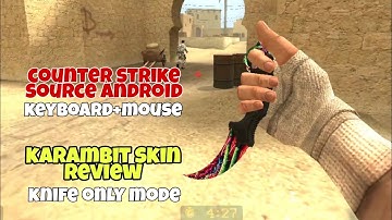review skin karambit - Counter strike source mobile - keyboard+mouse - @achikgameplay