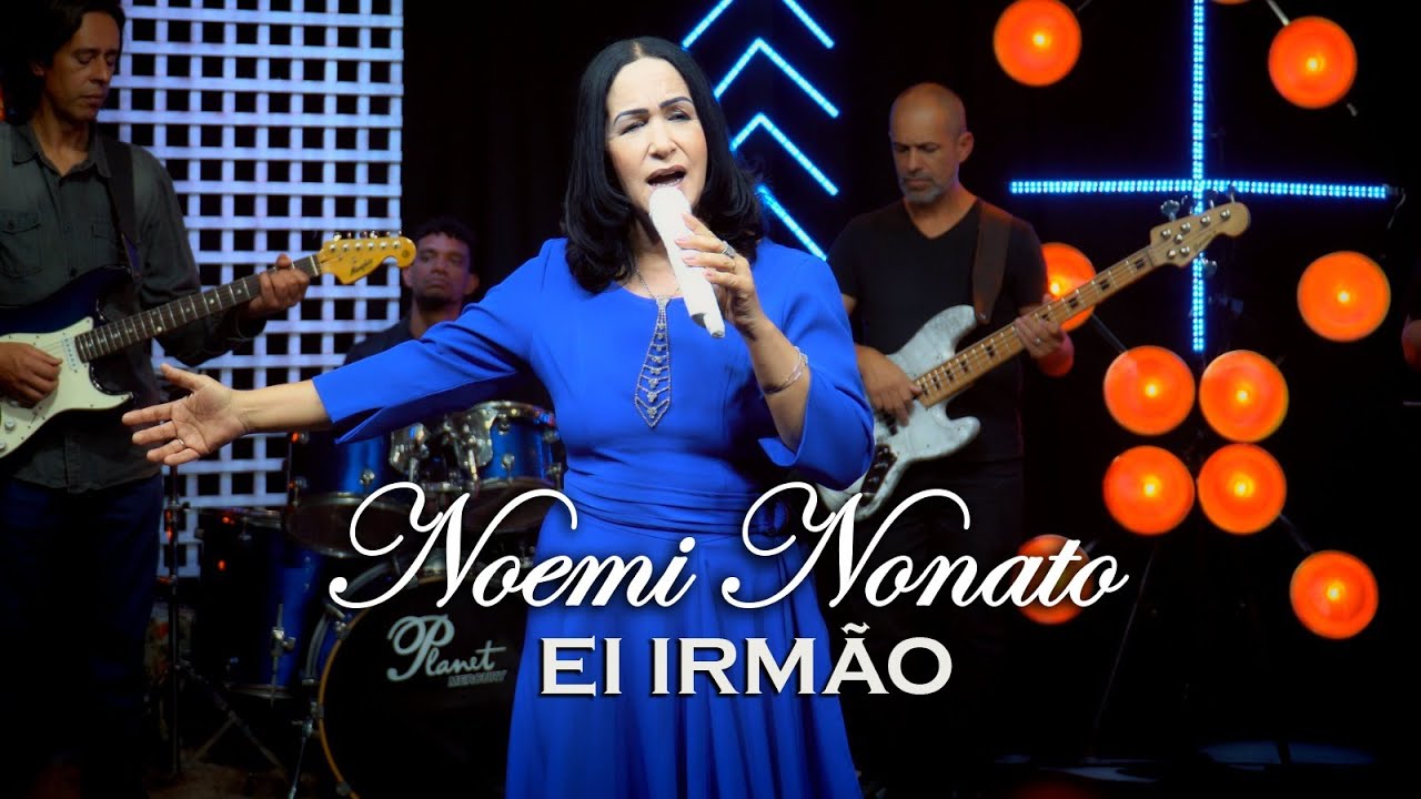 Noemi Nonato - Ei Irmão (Vídeo Oficial)