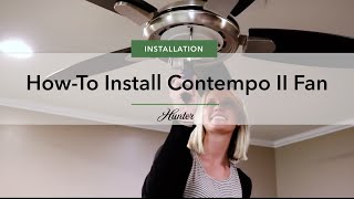 How To Install the Contempo II by Hunter Fan Company