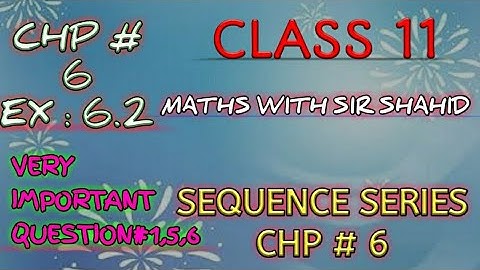 Class 11|Maths Sindh Karachi Board | IMPORTANT Q #1,5,6 Ex : 6.2 | Lecture # 3 || By SIR SHAHID