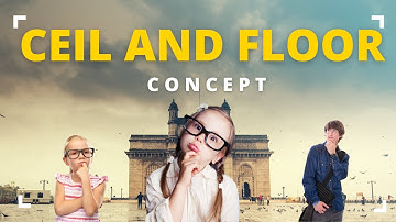 Floor and Ceil Functions | Simplified Explanation for Beginners