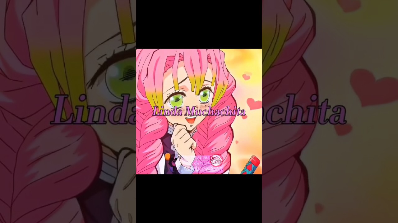Linda Muchachita... #demonslayer #kimetsunoyaiba #mitsurikanjori #mitsuri #edit #editing #anime #fyp