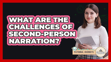 What Are The Challenges Of Second-Person Narration?