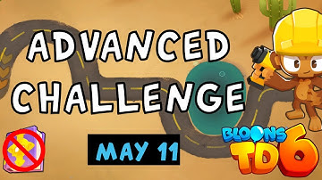 Bloons TD 6 Advanced Challenge | Can You Time It | No MK No Powers Used | May 11 2024