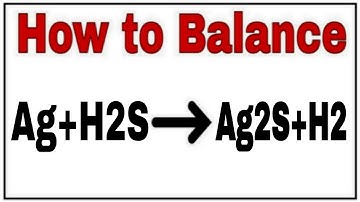 How to balance Ag+H2S=Ag2S+H2|Chemical equation Ag+H2S=Ag2S+H2|Reaction balance   Ag+H2S=Ag2S+H2