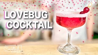 The LOVEBUG Cocktail | Valentines Day Special