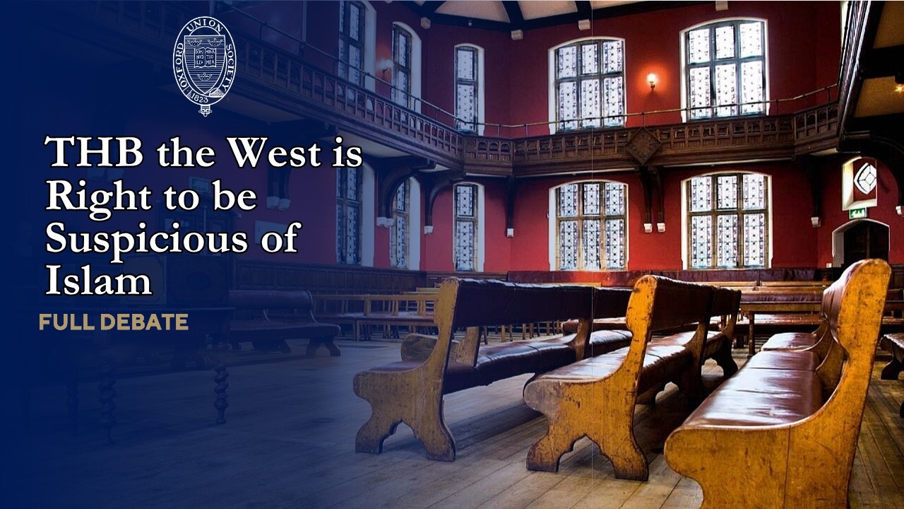 THB the West is Right to be Suspicious of Islam - Full Debate