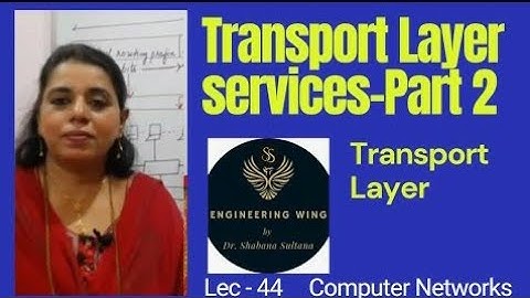 Lec44 -Transport Layer Services (Part 2) |Computer Networks