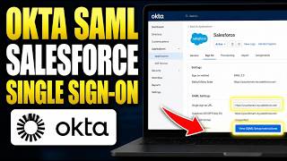 How to activate Okta SAML for Salesforce single sign-on - Step By Step