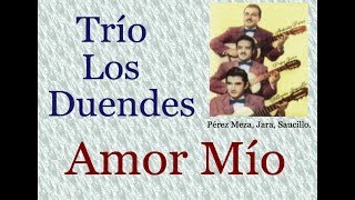 Trío Los Duendes: Amor Mío  -  (letra y acordes) chords