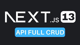 Next.js 13 API Route Handlers FULL CRUD