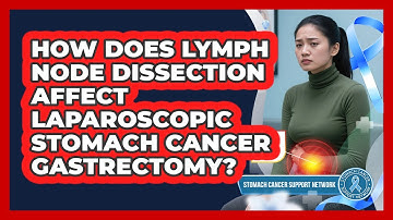 How Does Lymph Node Dissection Affect Laparoscopic Stomach Cancer Gastrectomy?