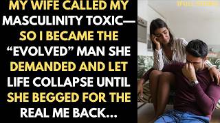 My Wife Called My Masculinity Toxic—I Became The “Evolved” Man She Demanded And Let Life Collapse...