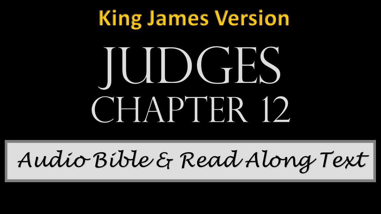 Judges 12 | KJV DRAMATIZED AUDIO BIBLE WITH TEXT - YouTube