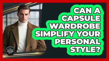 Can A Capsule Wardrobe Simplify Your Personal Style? - The Sharp Dressed Gent