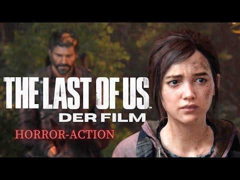 Horror-Action Film in voller Länge - Deutsch HD - The Last of Us Der Film