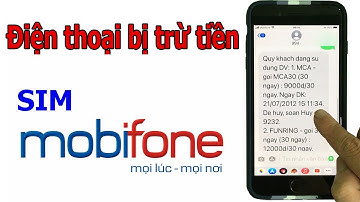 Cách kiểm tra và hủy những dịch vụ trừ tiền của Mobifone