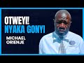 Ev Michael Orienje Sermon|| Otweyi