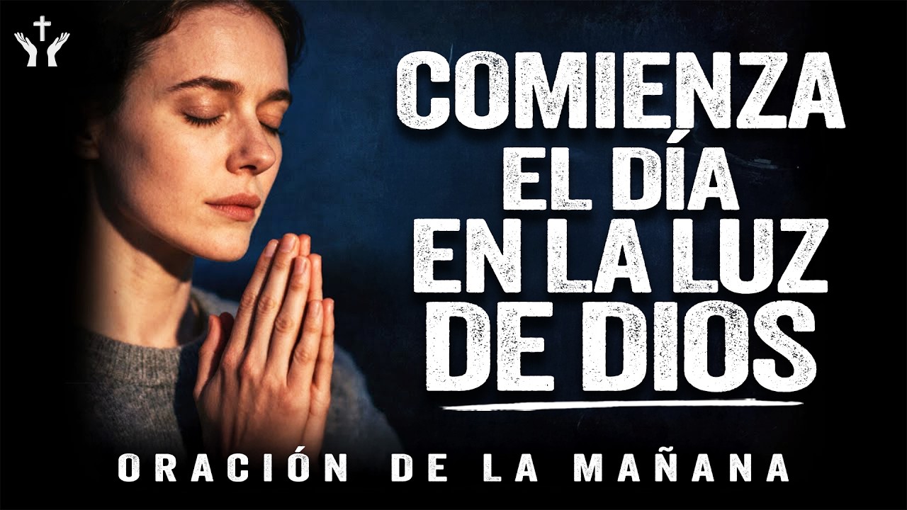 Empieza Tu Día Pidiéndole a Dios Que Te Abra Los Ojos | Oración de la Mañana
