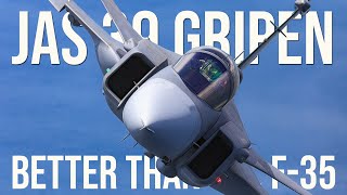 Forget the F-35 Stealth Fighter: Why the JAS 39 Gripen Might Be ‘Better’