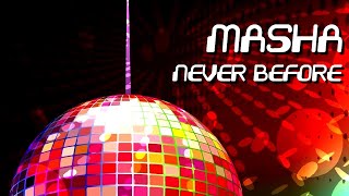 Masha - Never Before [Official]