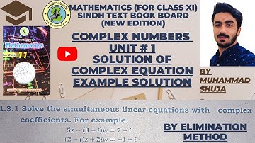 CLASS XI MATHEMATICS(NEW EDITION) SINDH TEXT BOARD | "COMPLEX NO EXAMPLE 1.3.1 BY MUHAMMAD SHUJA