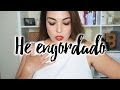 HE ENGORDADO... Y MUCHO! | Pretty and Olé