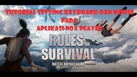 Tutorial Setting Keyboard dan Mouse Rules Of Survival Pada Aplikasi Nox Player