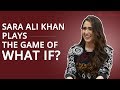 What would Sara do? | Fun Round | Sara Ali Khan | Exclusive