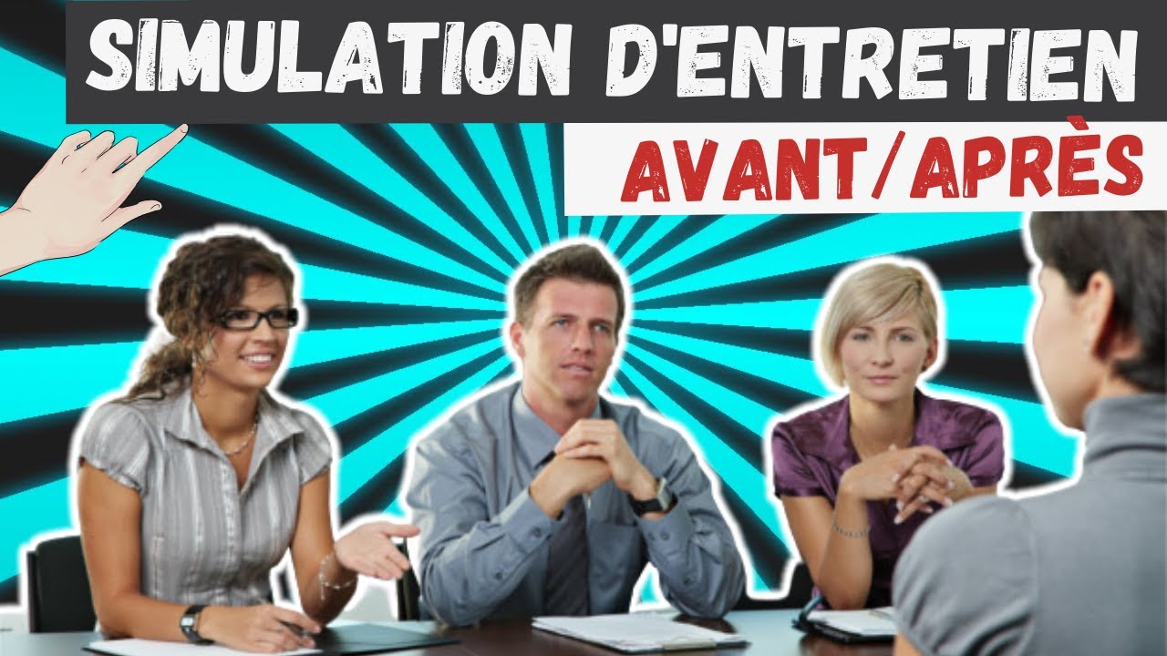 Simulation d'entretien d'embauche réussi Avant/Après 🏆