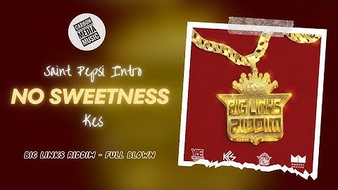 Thumbnail of Kes - No Sweetness (Big Links Riddim) (Saint Pepsi Intro)