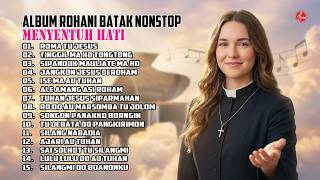 Kumpulan Lagu Rohani Batak Nonstop - Menyentuh Hati | Hits Pujian Terbaik